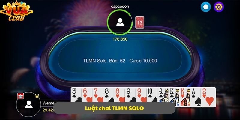 Khám phá cụ thể về luật chơi TLMN SOLO